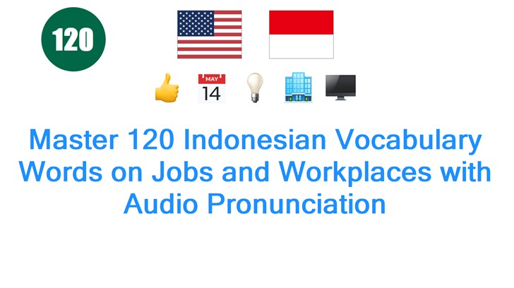Master 120 Indonesian Vocabulary Words on Jobs and Workplaces with Audio Pronunciation